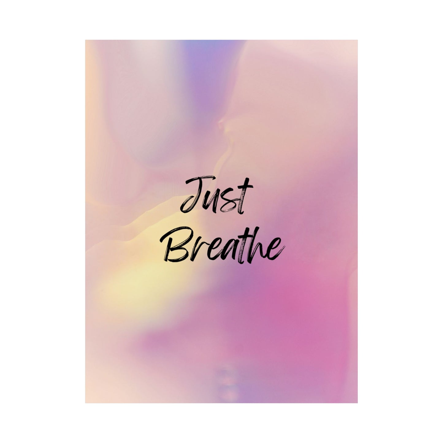 Just Breathe Premium Matte Vertical Posters