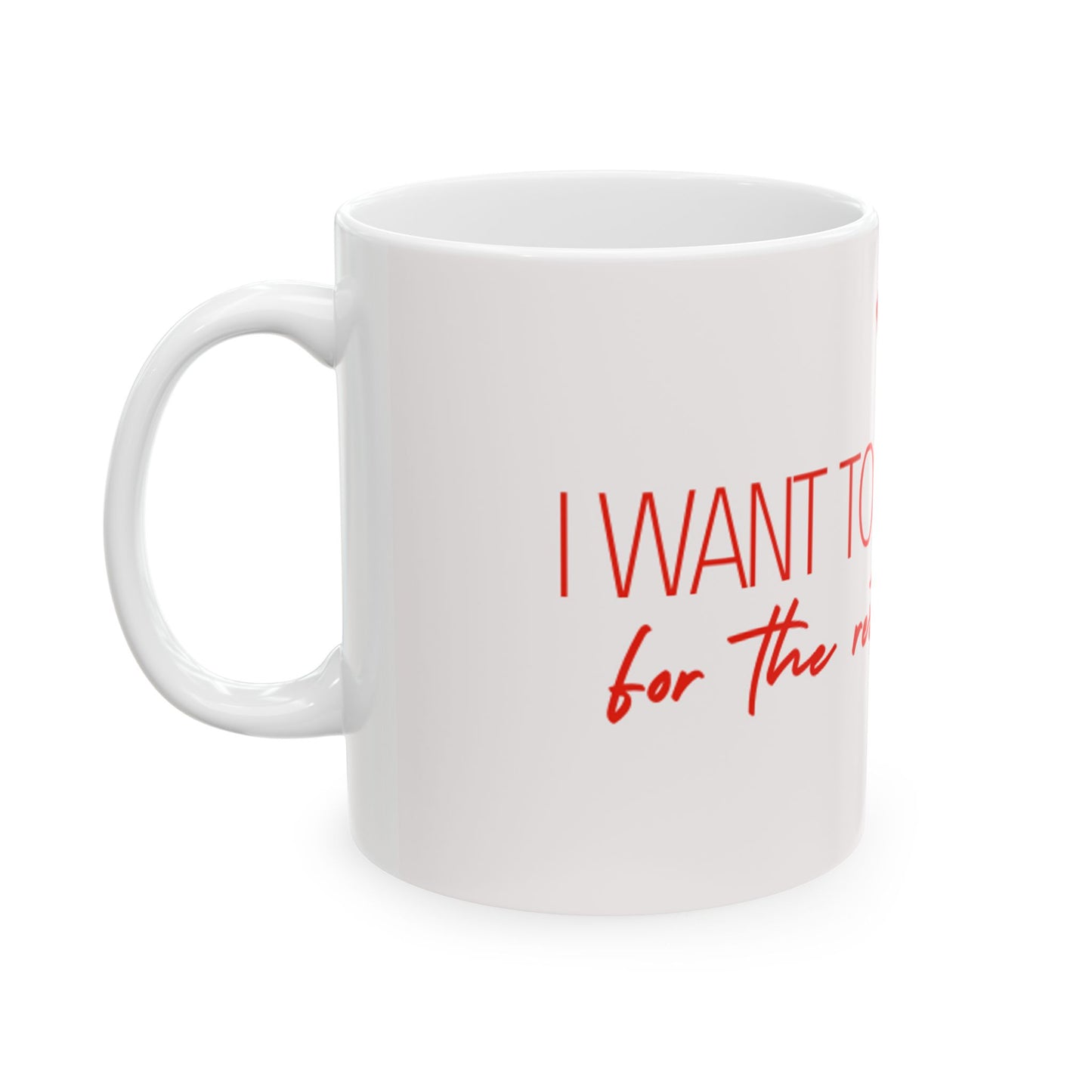 Valentine's Day Annoy You Forever Ceramic Mug 11oz