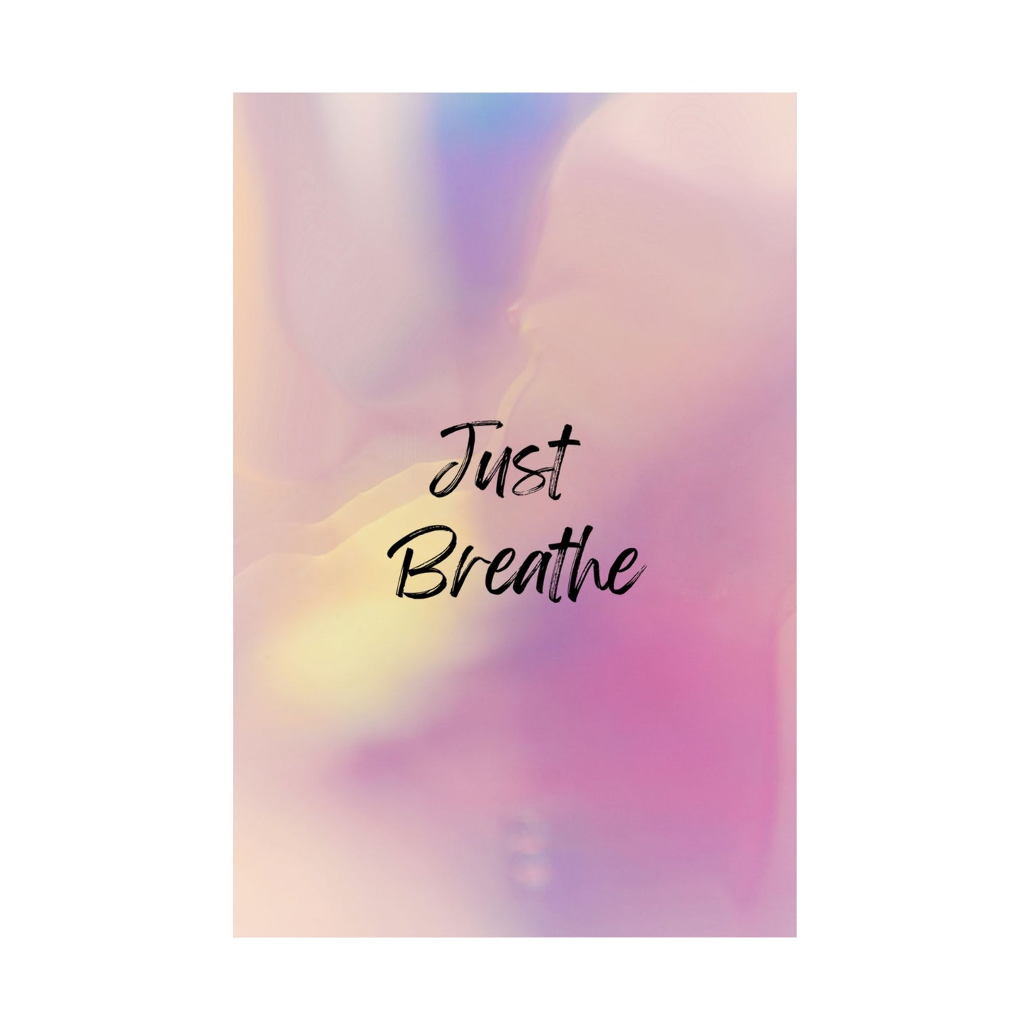 Just Breathe Premium Matte Vertical Posters